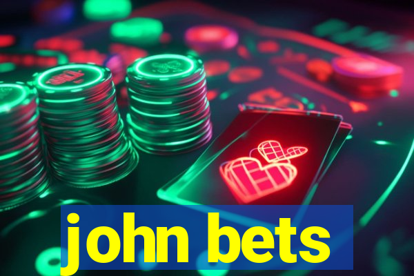 john bets